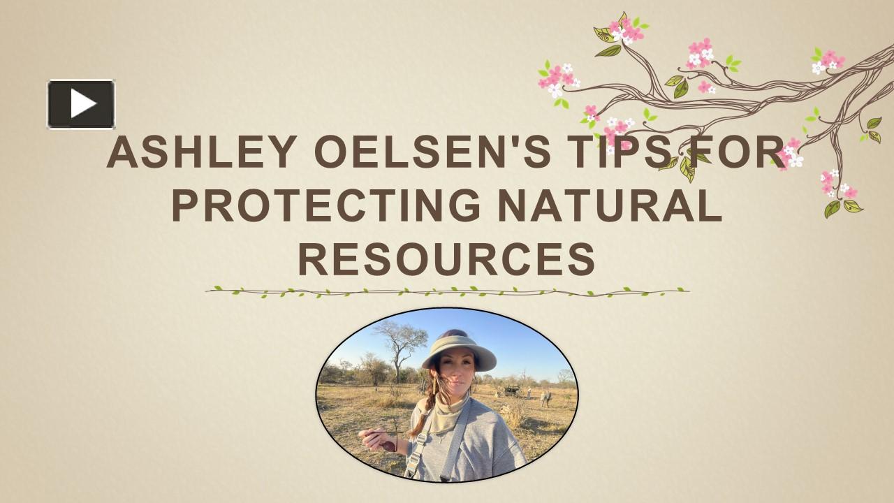 Ppt Ashley Oelsens Tips For Protecting Natural Resources Powerpoint Presentation Free To 8480
