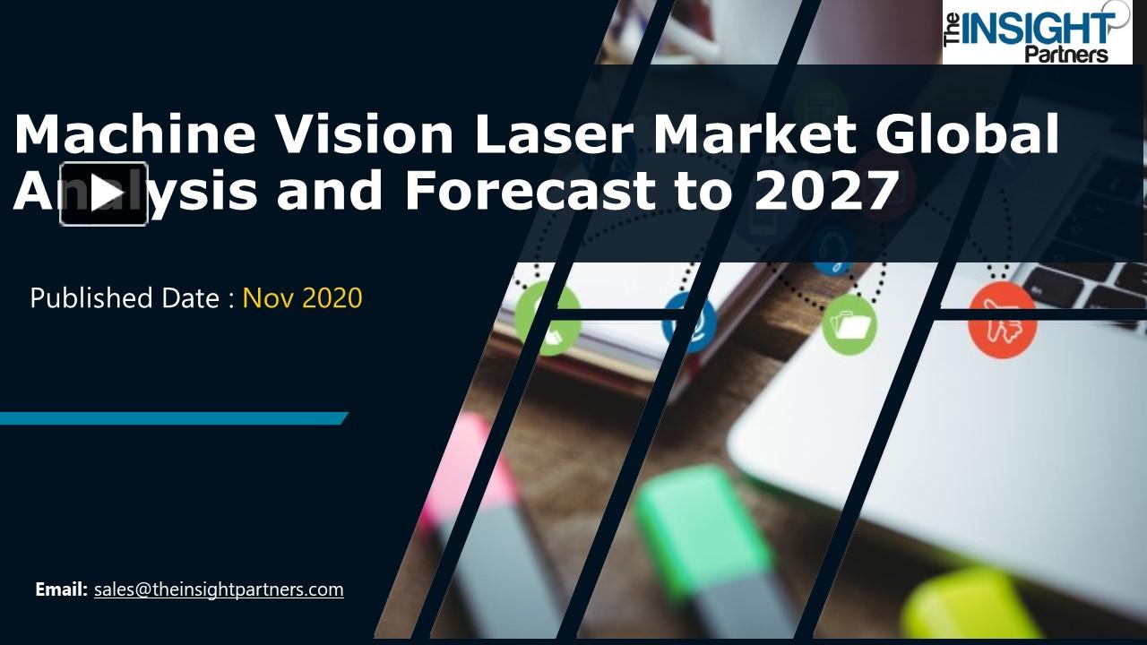 Ppt Machine Vision Laser Market Forecast To Witness Widespread