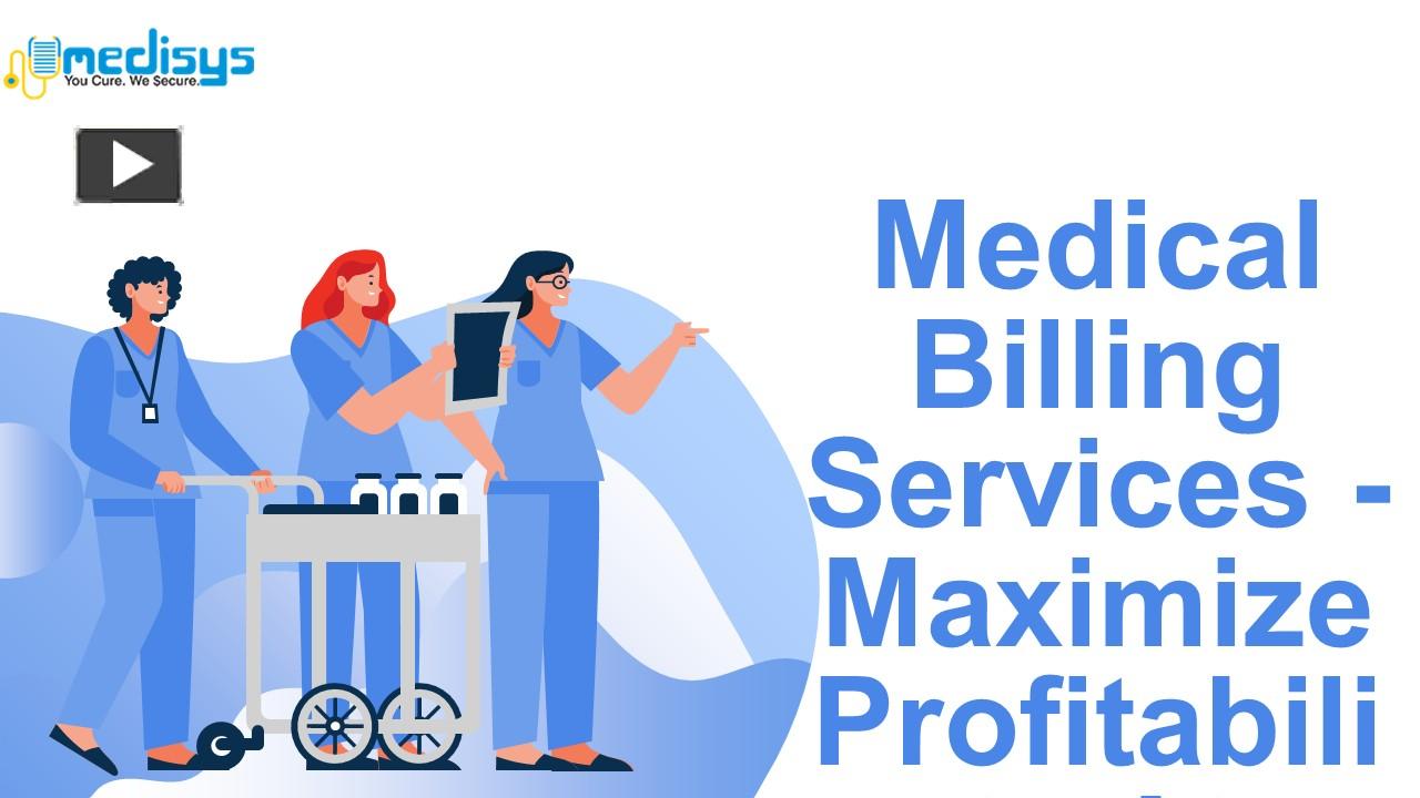 PPT Medical Billing Services Maximize Profitability At Reduced Costs