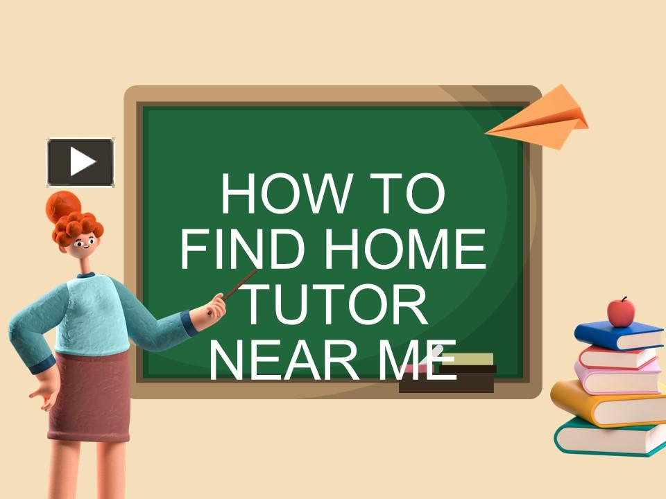 ppt-how-to-find-home-tutors-near-me-powerpoint-presentation-free-to