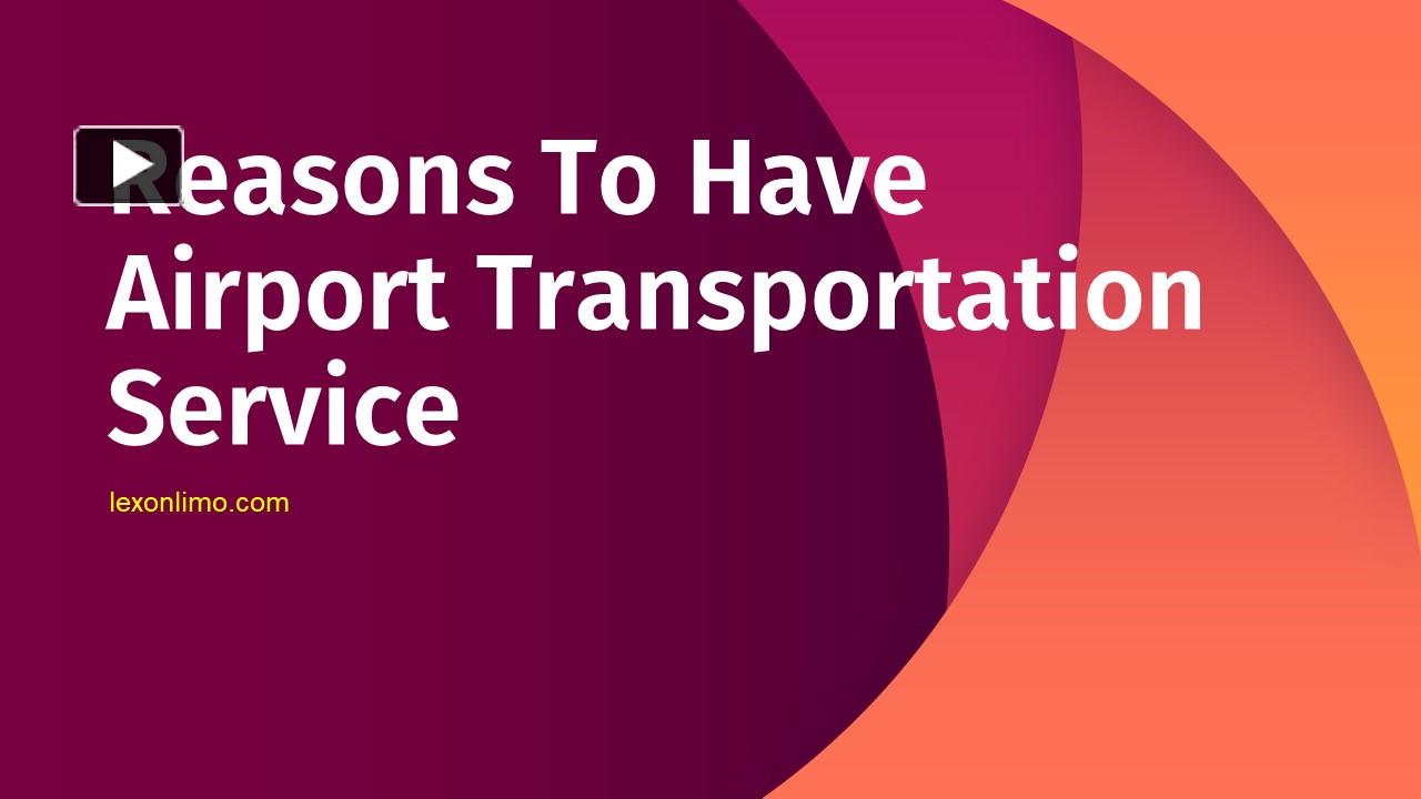 Ppt Reasons To Have Airport Transportation Service Powerpoint