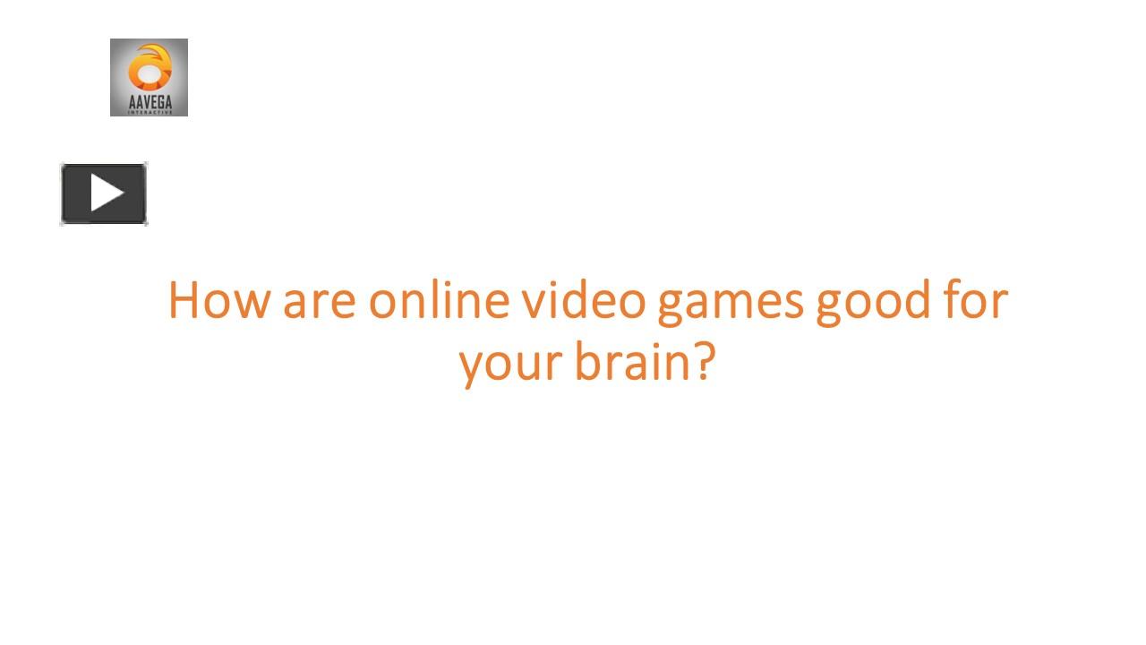 ppt-how-are-online-video-games-good-for-your-brain-powerpoint