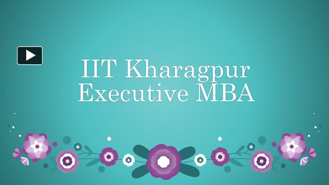 PPT – IIT Kharagpur Executive MBA PowerPoint Presentation | Free To ...