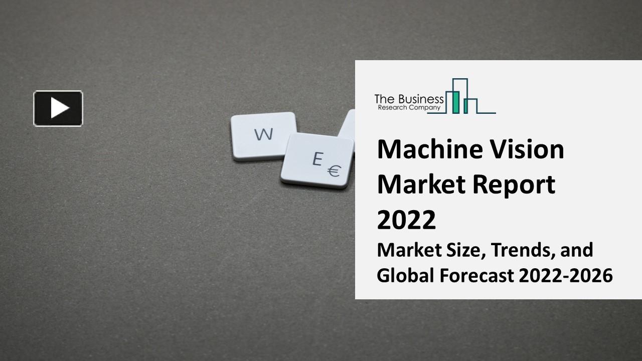 Ppt Machine Vision Market Report Insights Analysis And Forecast Powerpoint