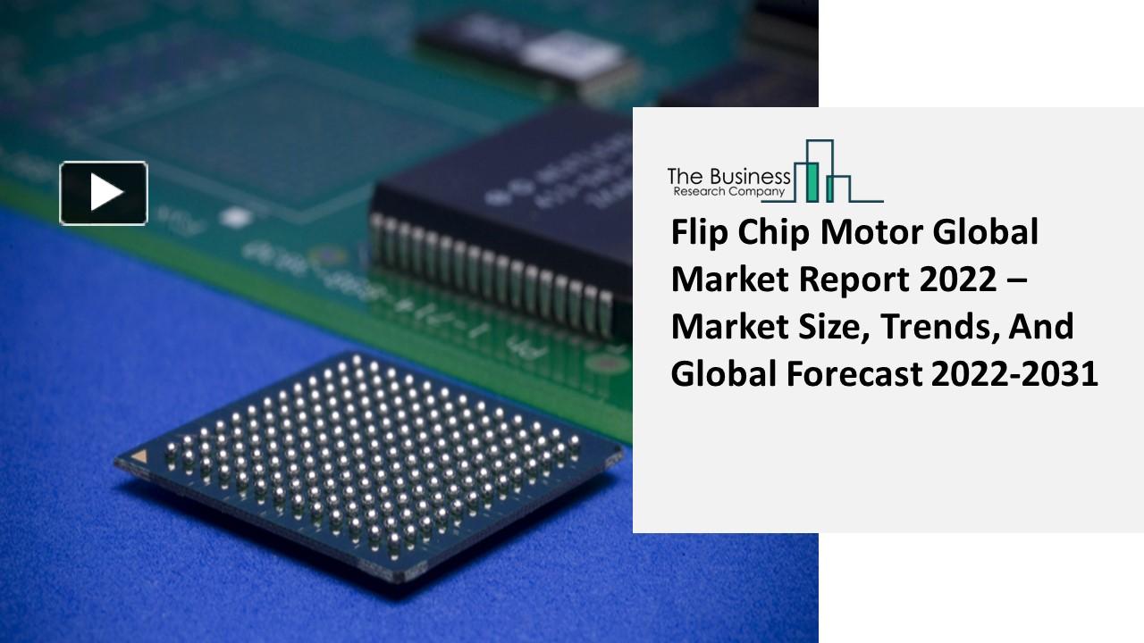 Ppt Flip Chip Market Report Overview Top Industry Players Size