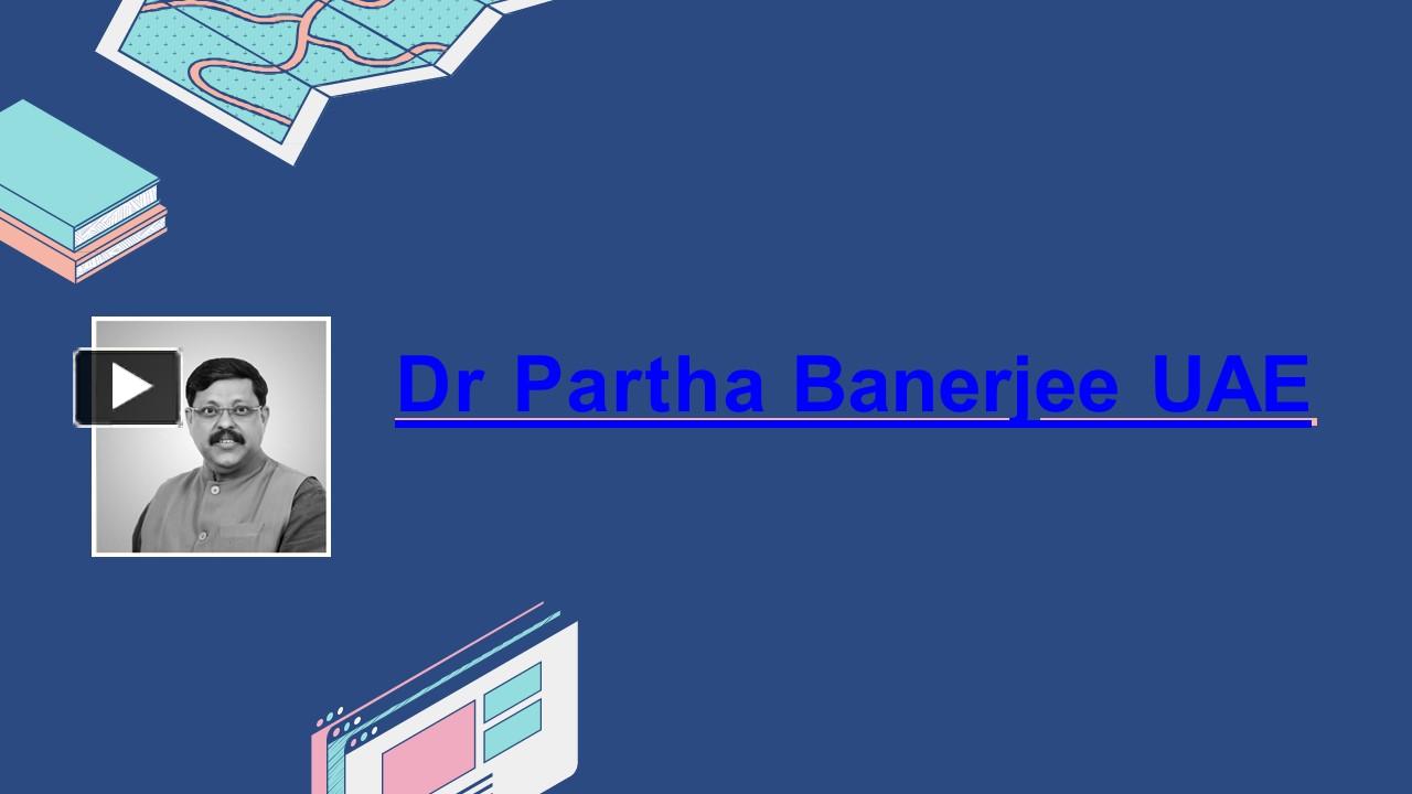 PPT – Dr Partha Banerjee UAE-A Best Doctor Of UAE PowerPoint ...