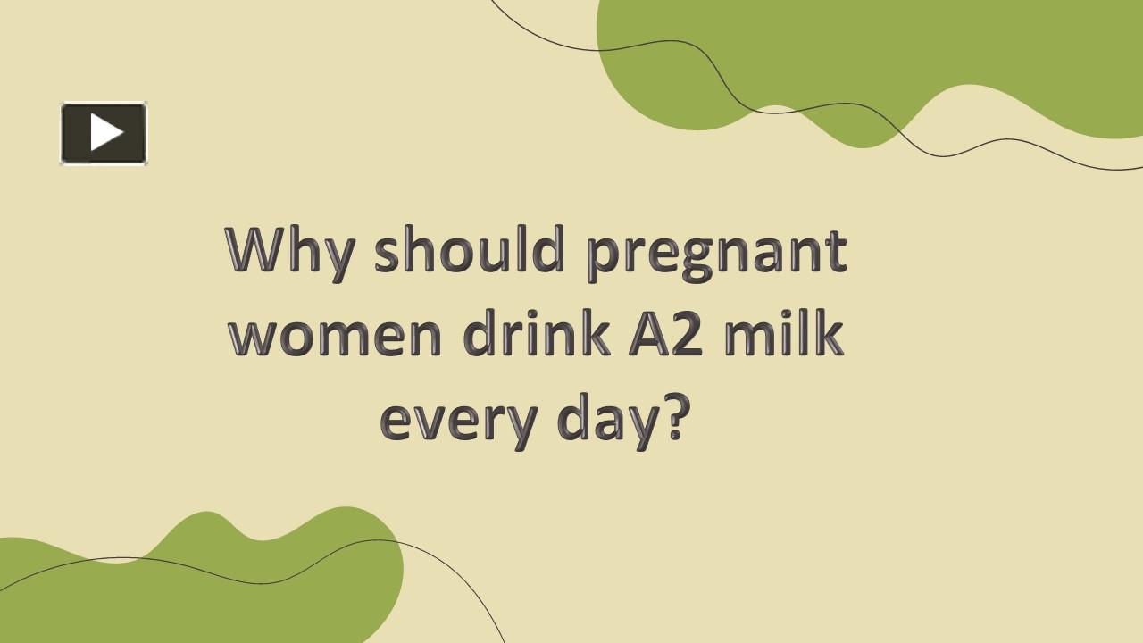 ppt-why-should-pregnant-women-drink-a2-milk-every-day-powerpoint