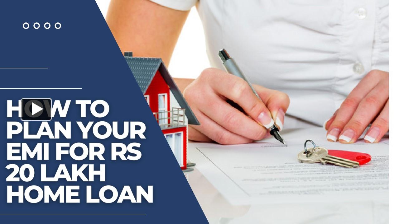 PPT – How To Plan Your EMI For Rs 20 Lakh Home Loan PowerPoint ...