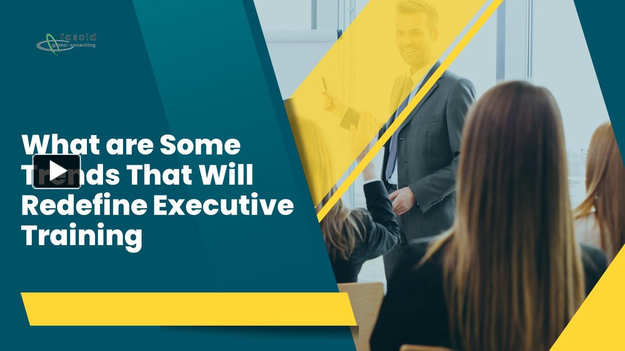 ppt-what-are-some-trends-that-will-redefine-executive-training