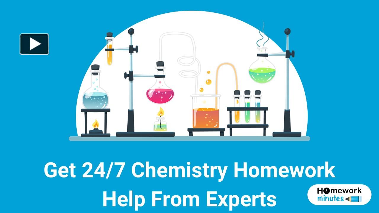 Ppt Get 247 Chemistry Homework Help From Experts Powerpoint