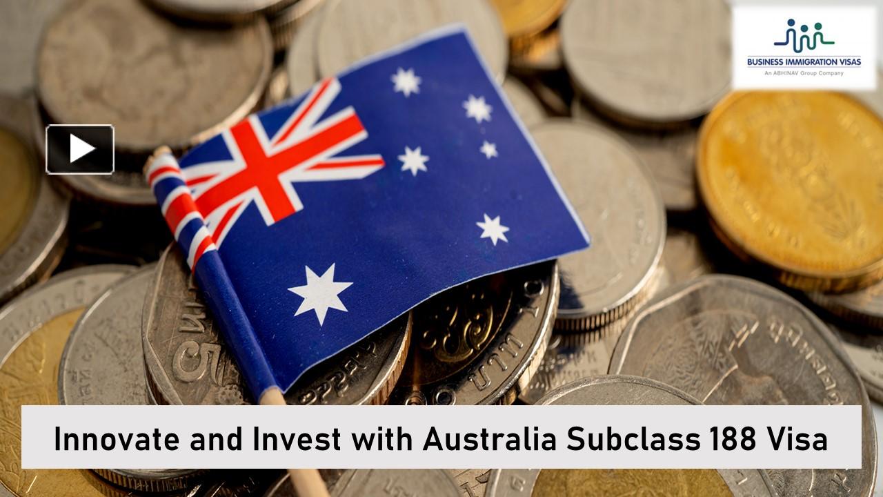 PPT – Innovate And Invest With Australia Subclass 188 Visa PowerPoint ...