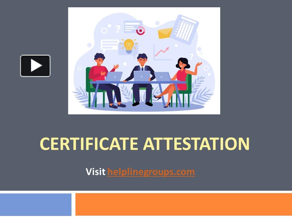 Ppt Certificate Attestation Powerpoint Presentation Free To Download Id 9626a9 Mjy0m 5615