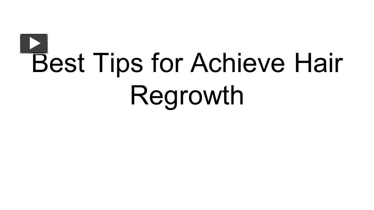 Ppt Best Tips For Achieve Hair Regrowth Powerpoint Presentation