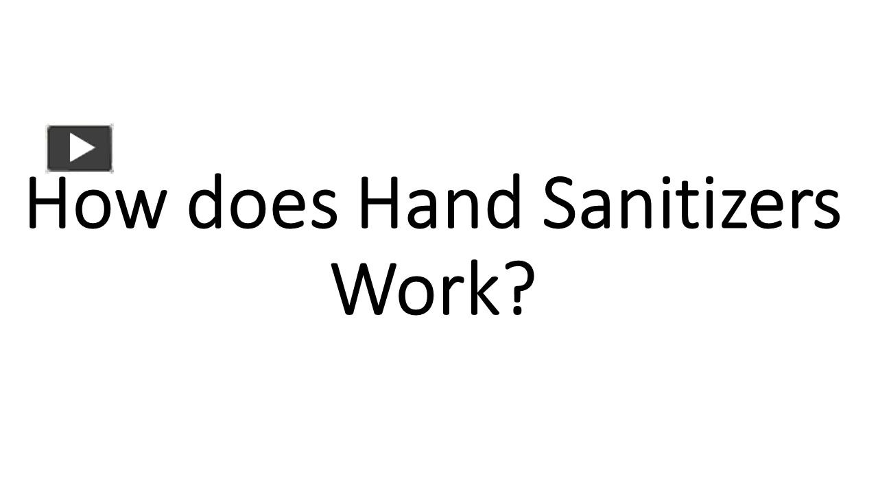 PPT How does Hand Sanitizers Work? PowerPoint presentation free to