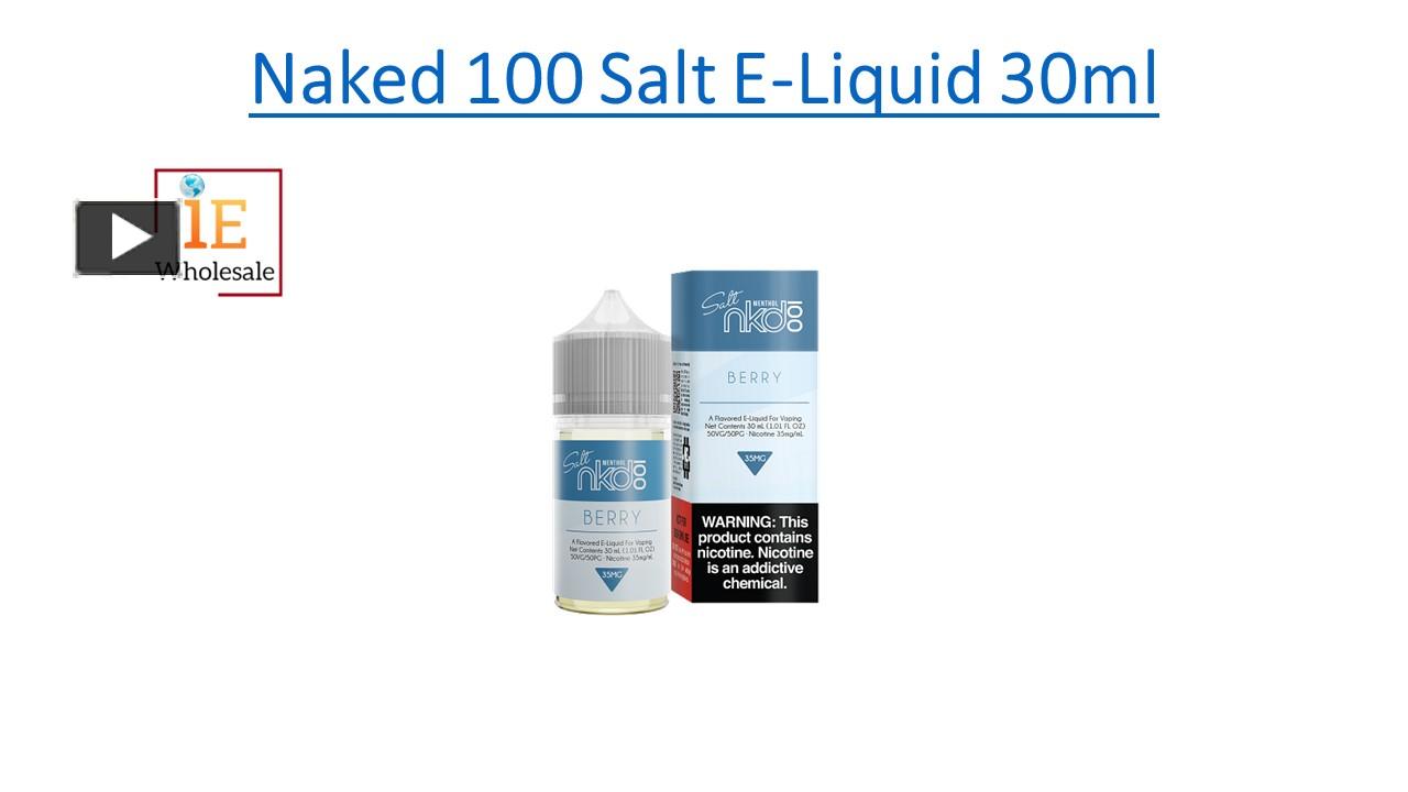 Ppt Naked Salt E Liquid Ml Powerpoint Presentation Free To Download Id Mjy O