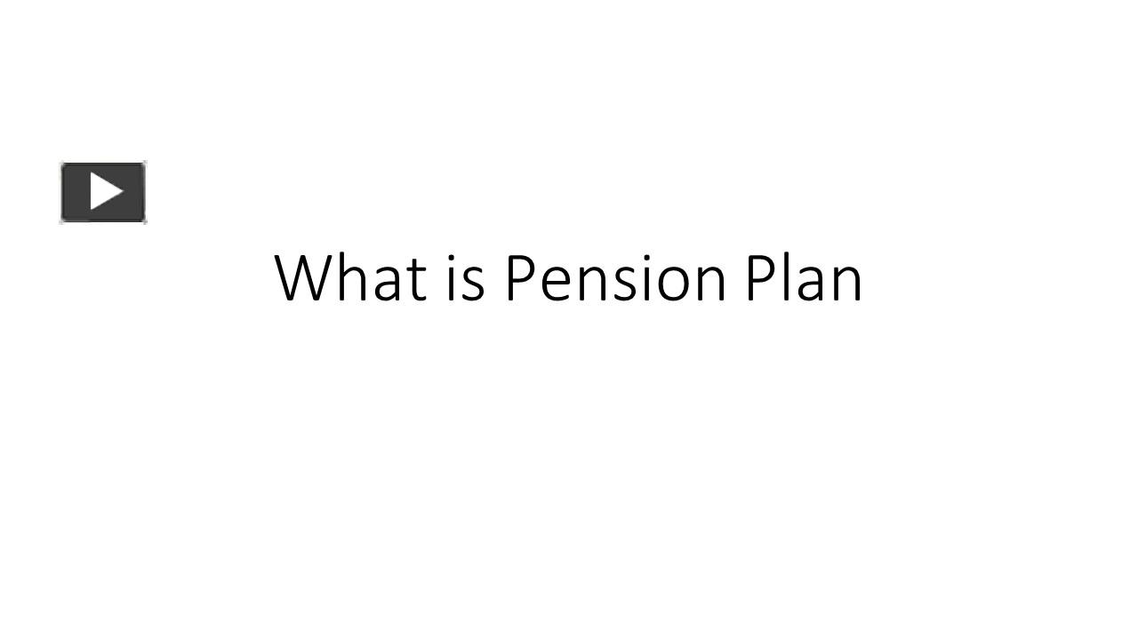 PPT – What Is Pension Plan PowerPoint Presentation | Free To Download ...