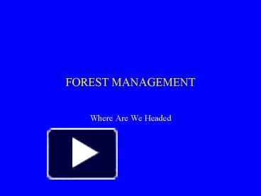 PPT – FOREST MANAGEMENT PowerPoint Presentation | Free To View - Id ...