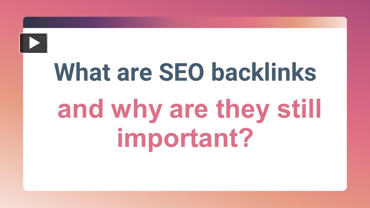 PPT – What Are SEO Backlinks And Why Are They Still Important ...