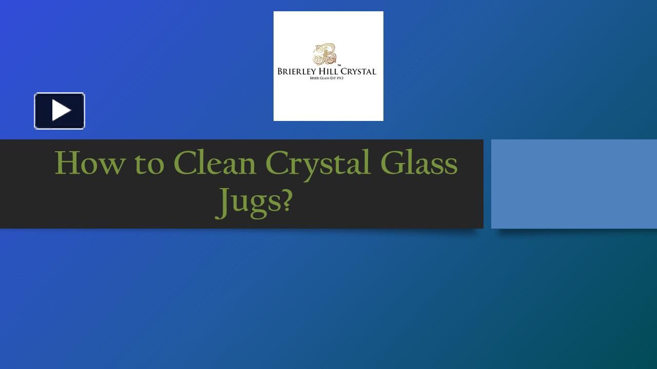 PPT How to Clean Crystal Glass Jugs? PowerPoint presentation free