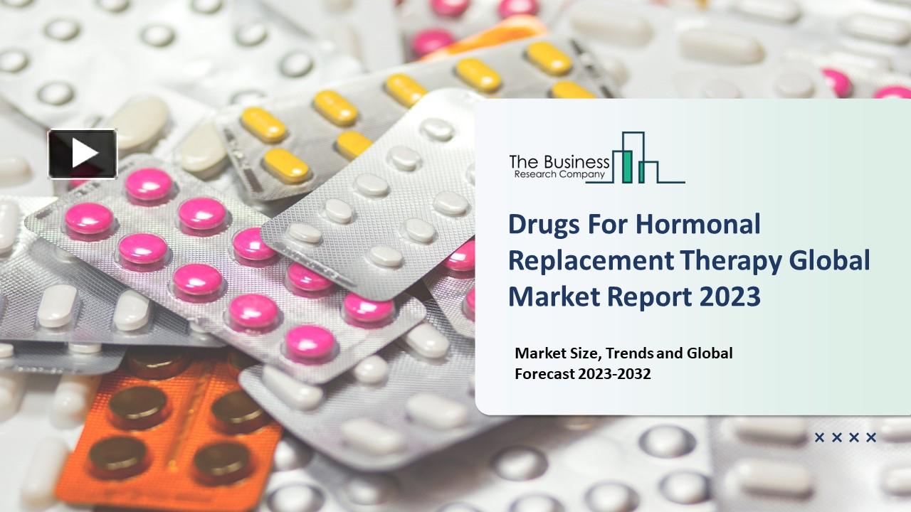 PPT – Drugs For Hormonal Replacement Therapy Market Outlook, Business ...