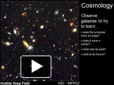 PPT – Cosmology PowerPoint Presentation | Free To View - Id: 96589-NTczN