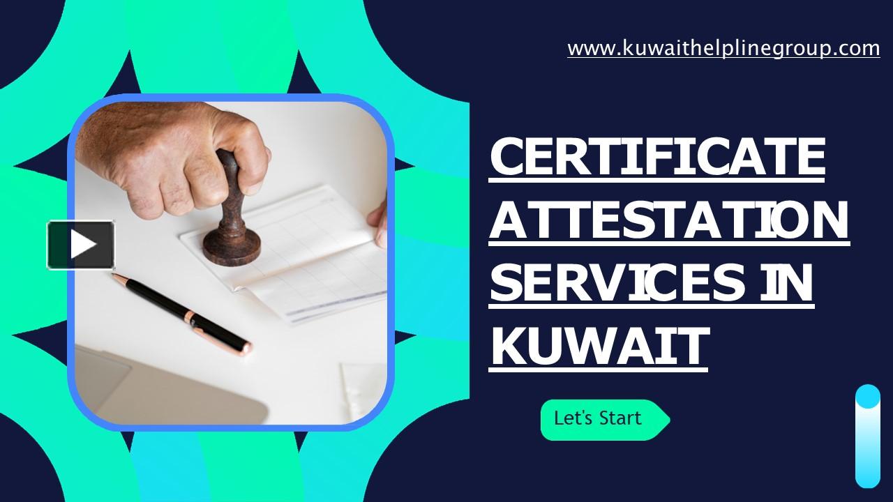 Ppt Certificate Attestation Services In Kuwait Powerpoint Presentation Free To Download Id 2728