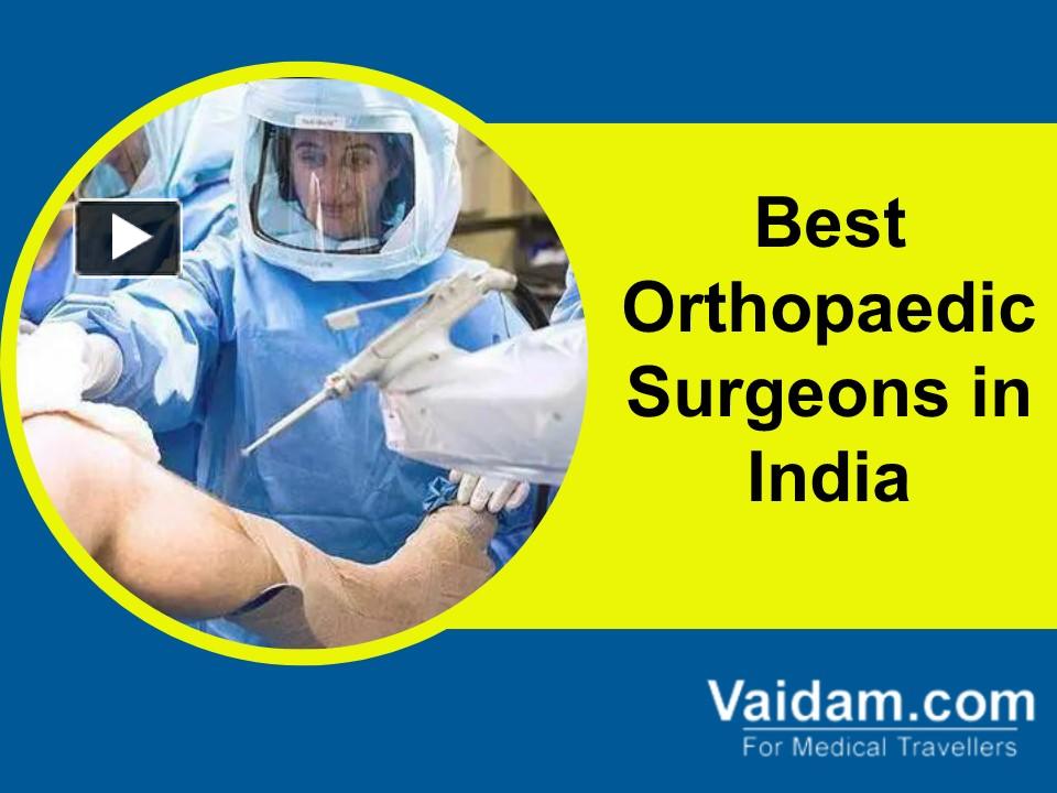 PPT – Best Orthopaedic Surgeons In India PowerPoint Presentation | Free ...