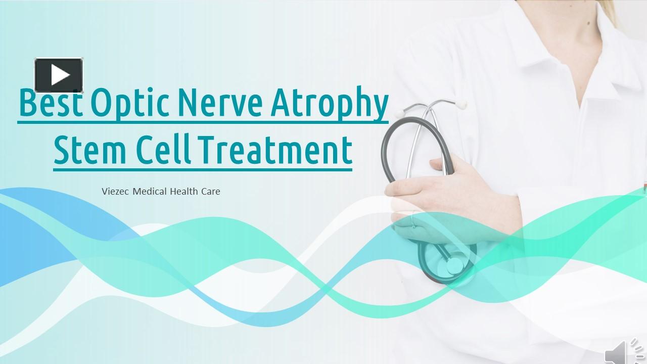 PPT Best Optic Nerve Atrophy Stem Cell Treatment PowerPoint