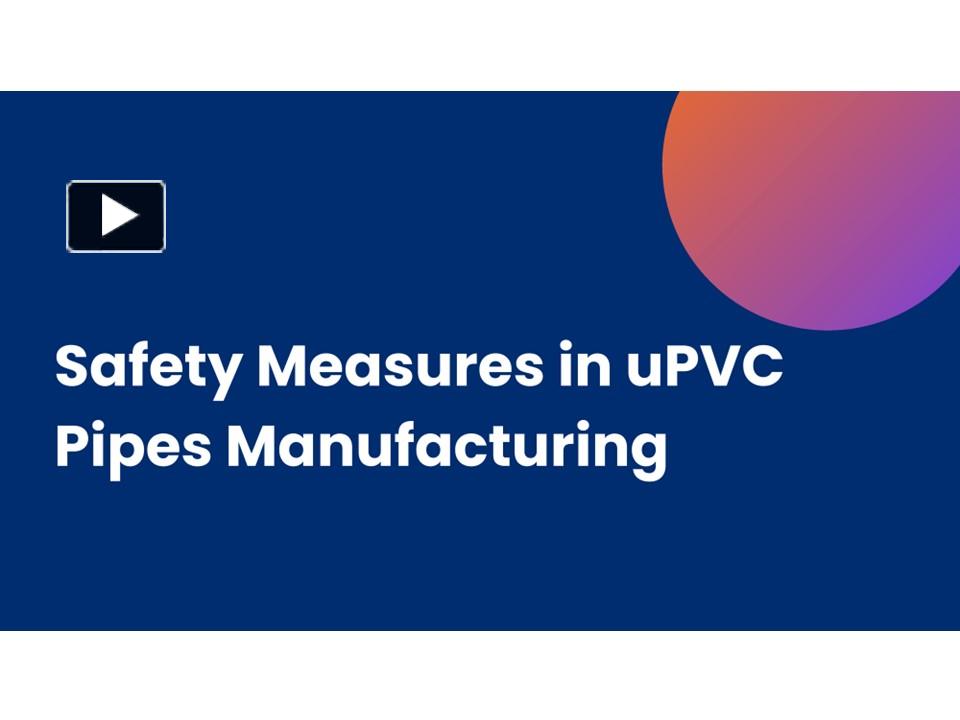 ppt-safety-measures-in-upvc-pipes-manufacturing-powerpoint