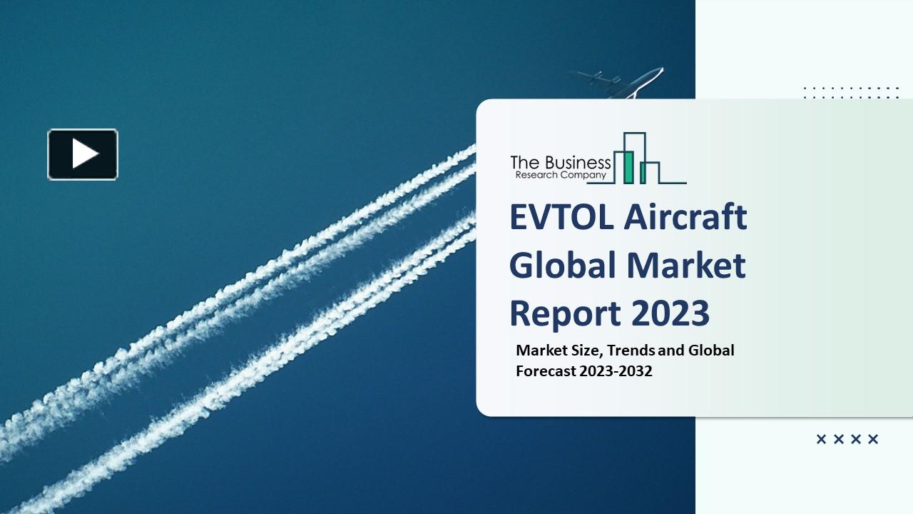 PPT – EVTOL Aircraft Market 2023: Size, Share, Segments, And Forecast ...