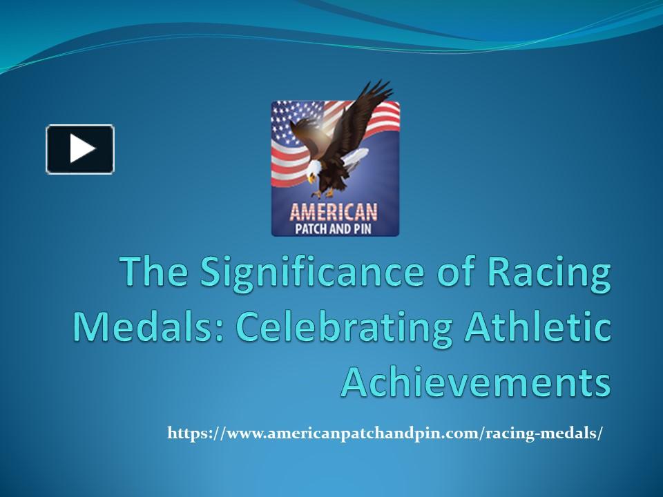 PPT – The Significance Of Racing Medals: Celebrating Athletic ...