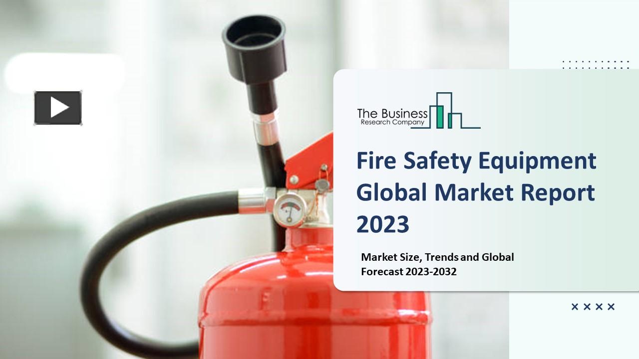 Ppt Fire Safety Equipment Market Size Trends And Global Forecast To