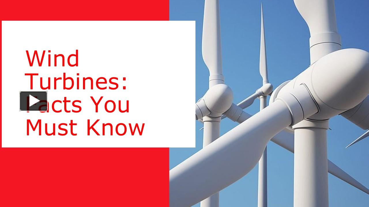 PPT – Wind Turbines: Facts You Must Know PowerPoint Presentation | Free ...