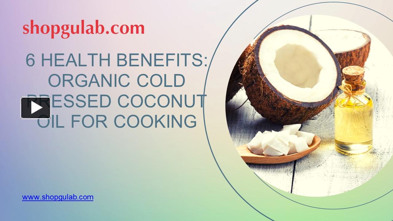 Ppt Health Benefits Organic Cold Pressed Coconut Oil For Cooking