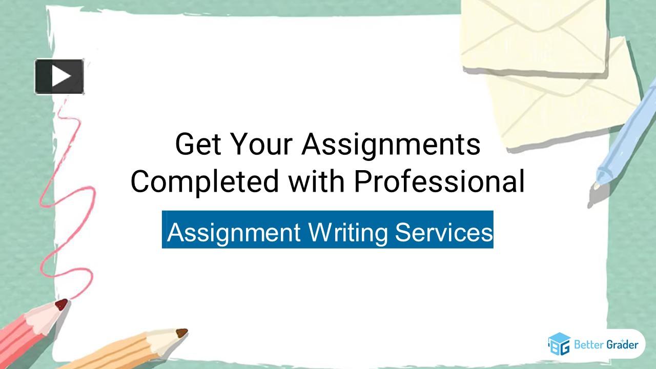 Ppt Get Your Assignments Completed With Professional Assignment Writing Services Powerpoint 6169