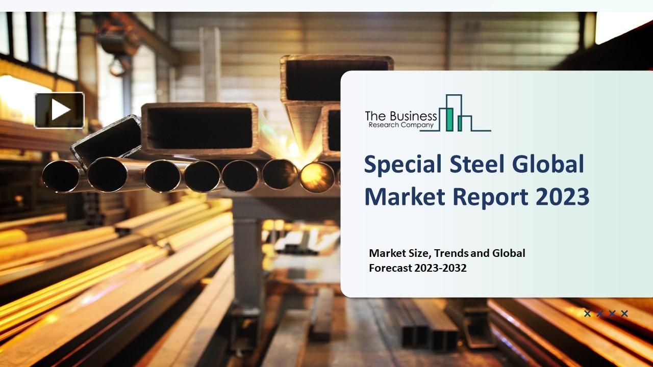 PPT – Special Steel Market Size, Share, Growth Factors And Trends ...