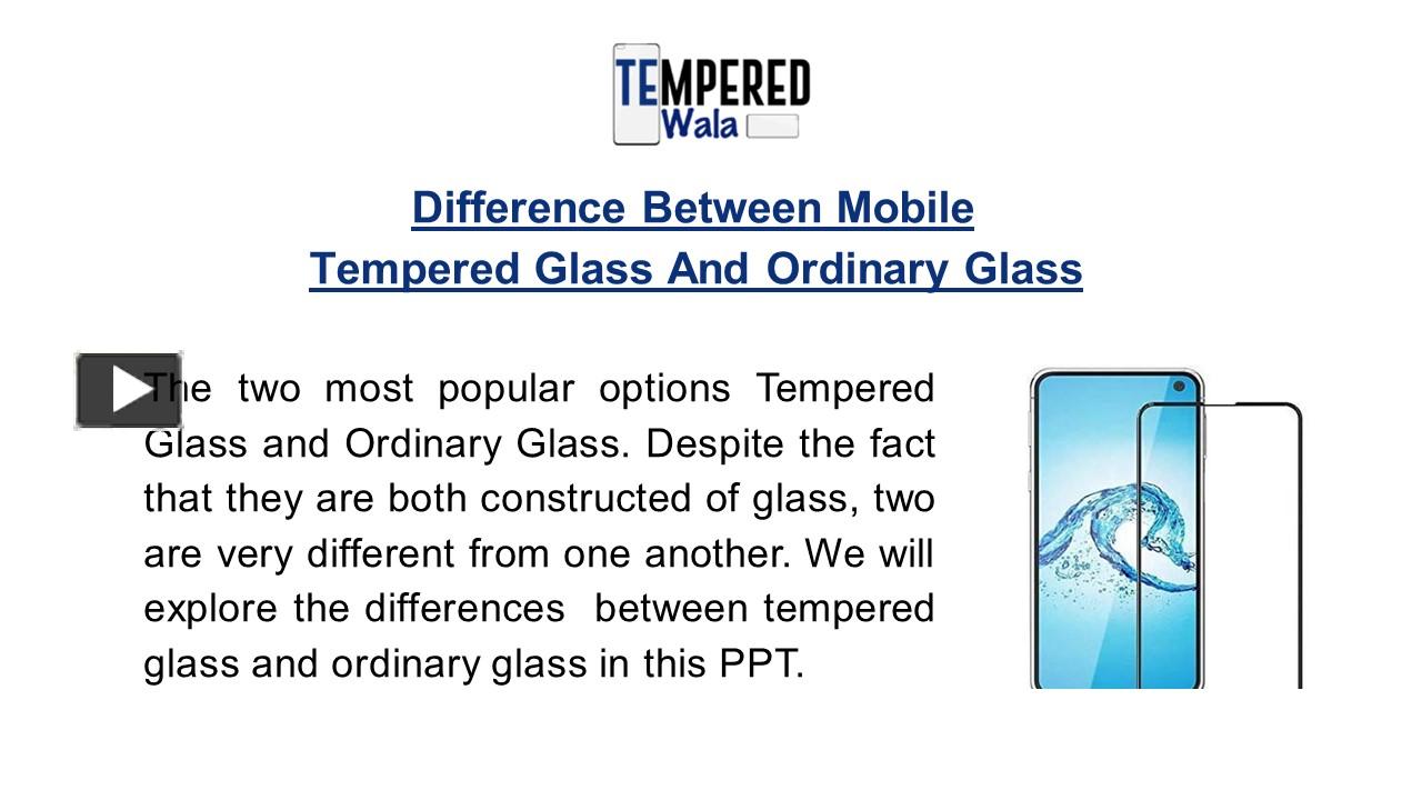 PPT Difference Between Mobile Tempered Glass And Ordinary Glass