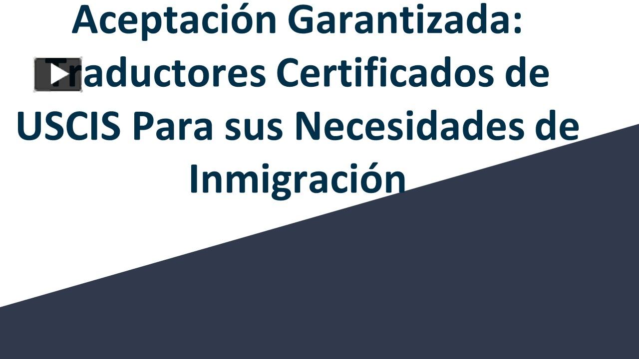 PPT – Aceptación Garantizada: Traductores Certificados De USCIS Para ...