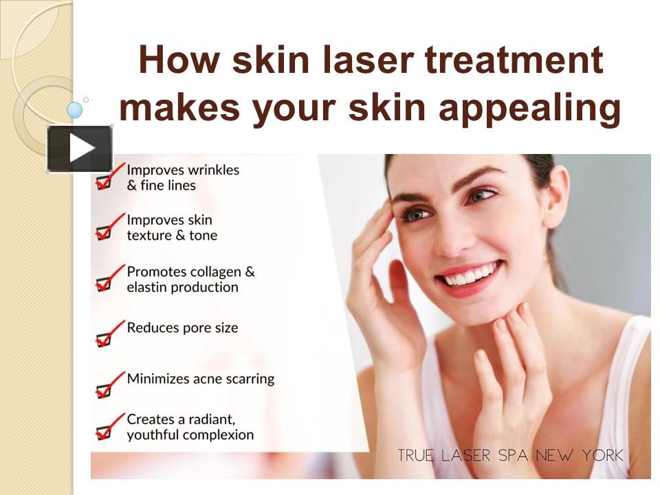 PPT – How Skin Laser Treatment Makes Your Skin Appealing PowerPoint ...