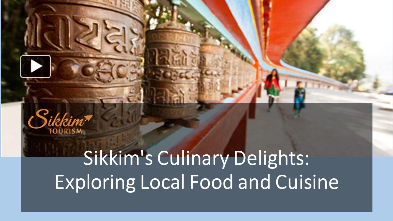 Ppt Sikkim S Culinary Delights Exploring Local Food And Cuisine