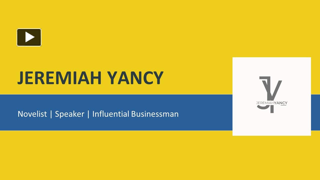 Ppt Jeremiah Yancy A Novelist Speaker And Influential Businessman