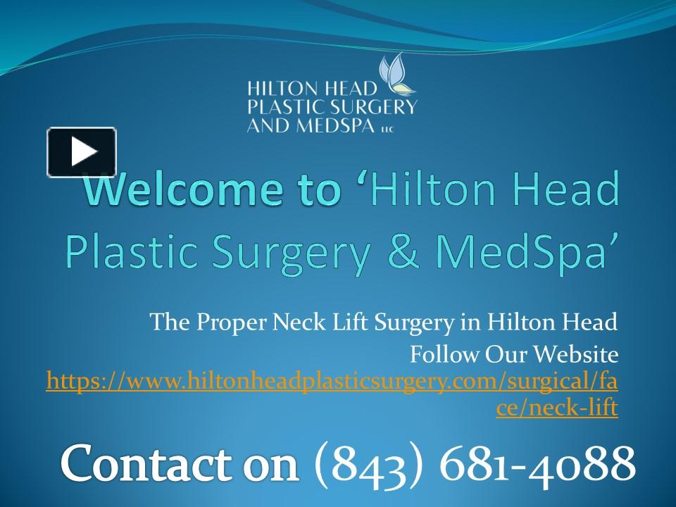 PPT – The Proper Neck Lift Surgery In Hilton Head PowerPoint ...