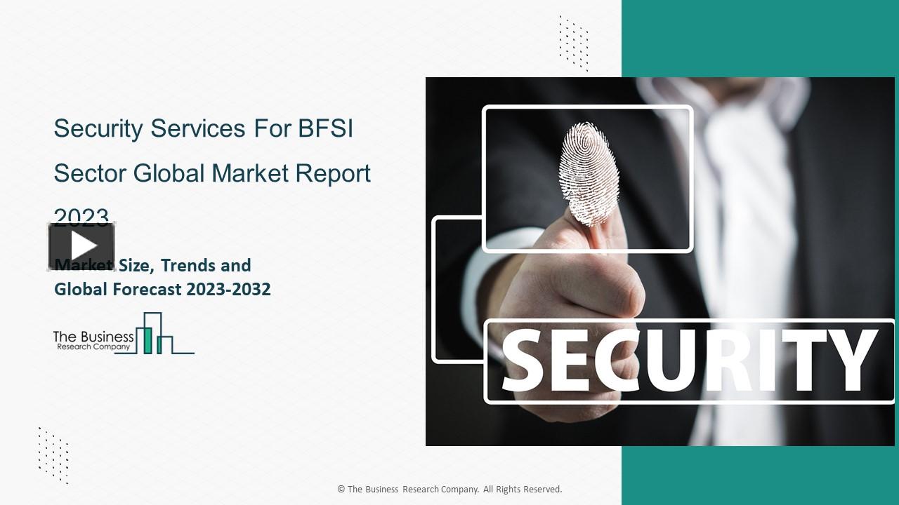 PPT – Security Services For BFSI Sector Market Growth, Scope And ...