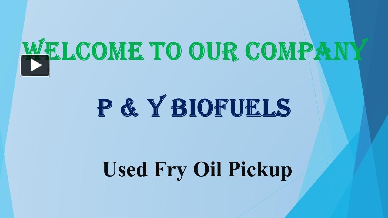 PPT – Welcome To P & Y Biofuels PowerPoint Presentation | Free To ...