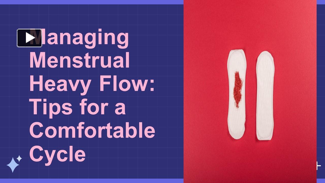 Ppt Managing Menstrual Heavy Flow Tips For A Comfortable Cycle Powerpoint Presentation Free