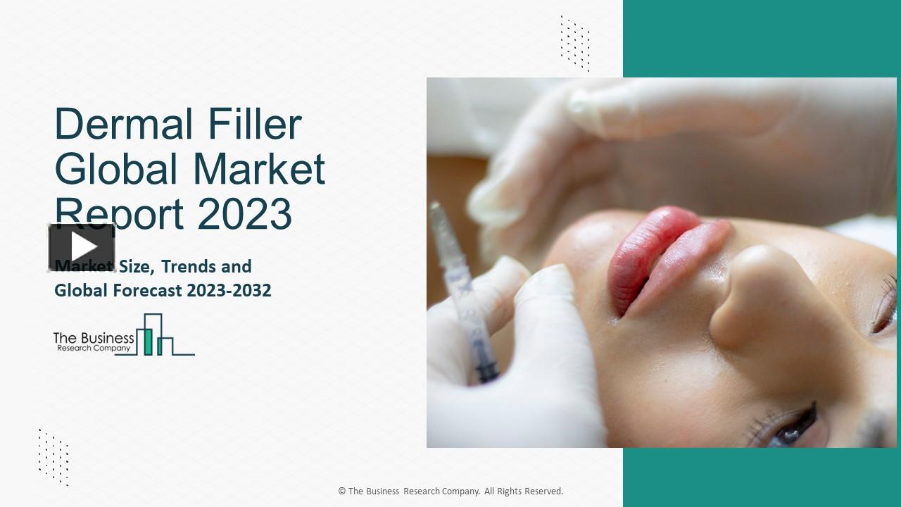 Ppt – Dermal Filler Market Overview, Demand Factors, Industry Analysis 