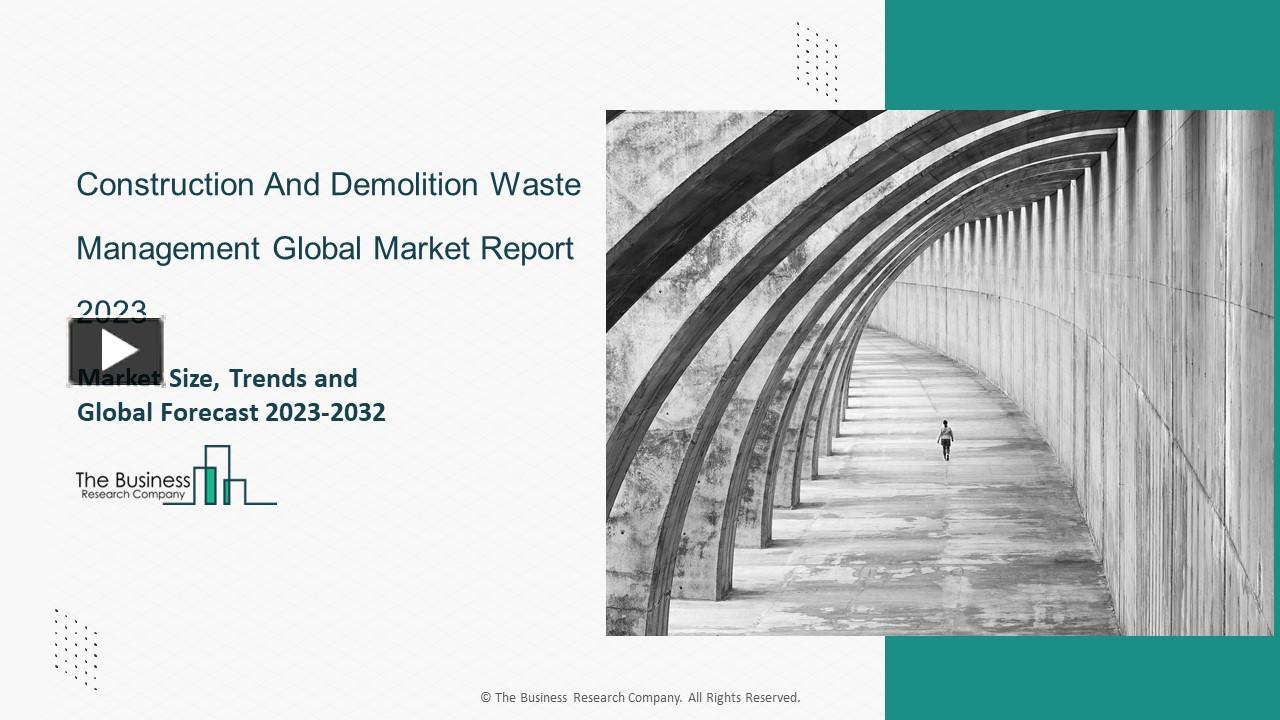 PPT – Construction And Demolition Waste Management Market Analysis ...