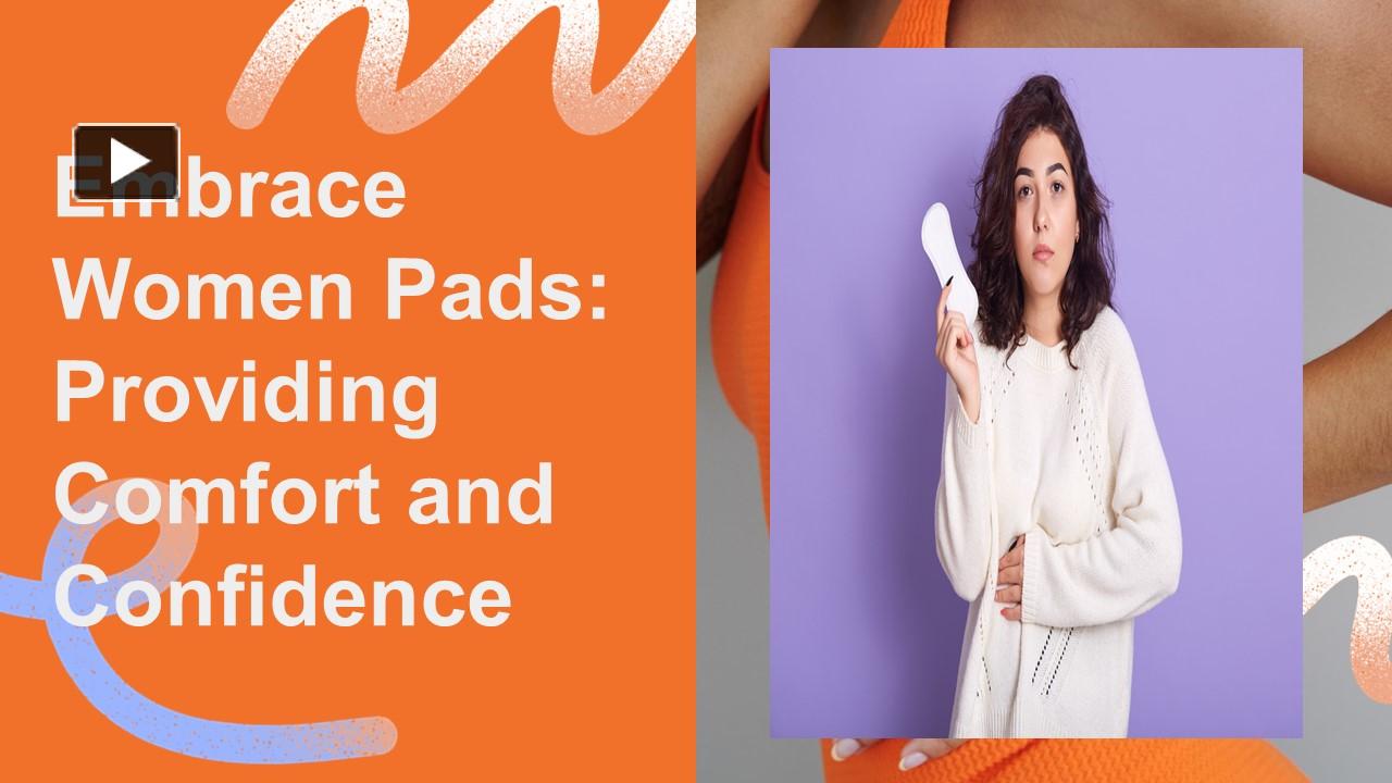 PPT – Embrace Women Pads: Providing Comfort and Confidence PowerPoint presentation  free to 