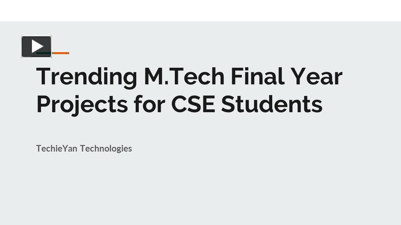 PPT – Trending M.Tech Final Year Projects For CSE Students PowerPoint ...