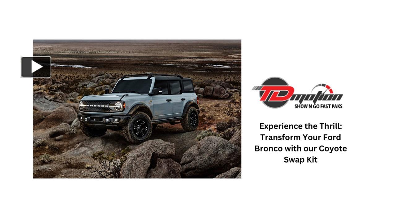 PPT – EXPERIENCE THE THRILL: TRANSFORM YOUR FORD BRONCO WITH OUR COYOTE